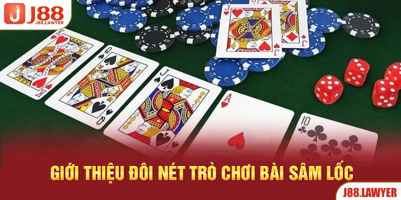 Giới thiệu đôi nét về trò chơi bài sâm lốc