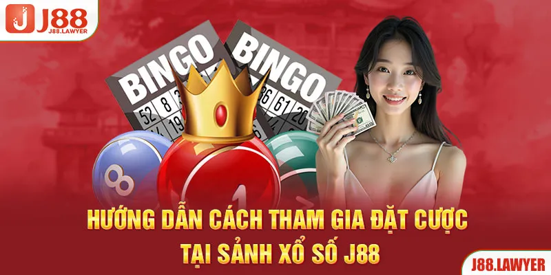 Hướng dẫn cách tham gia sảnh xổ số J88