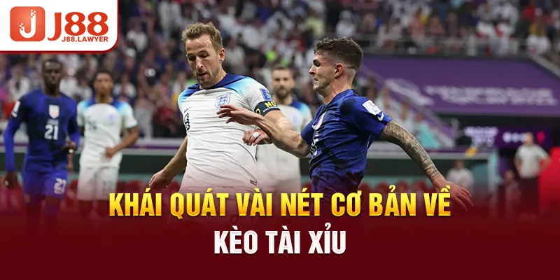 Khái quát vài nét cơ bản về kèo tài xỉu