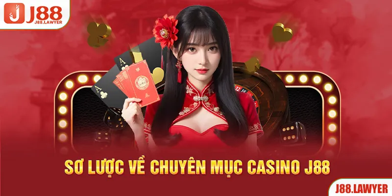 Sơ lược về chuyên mục casino J88